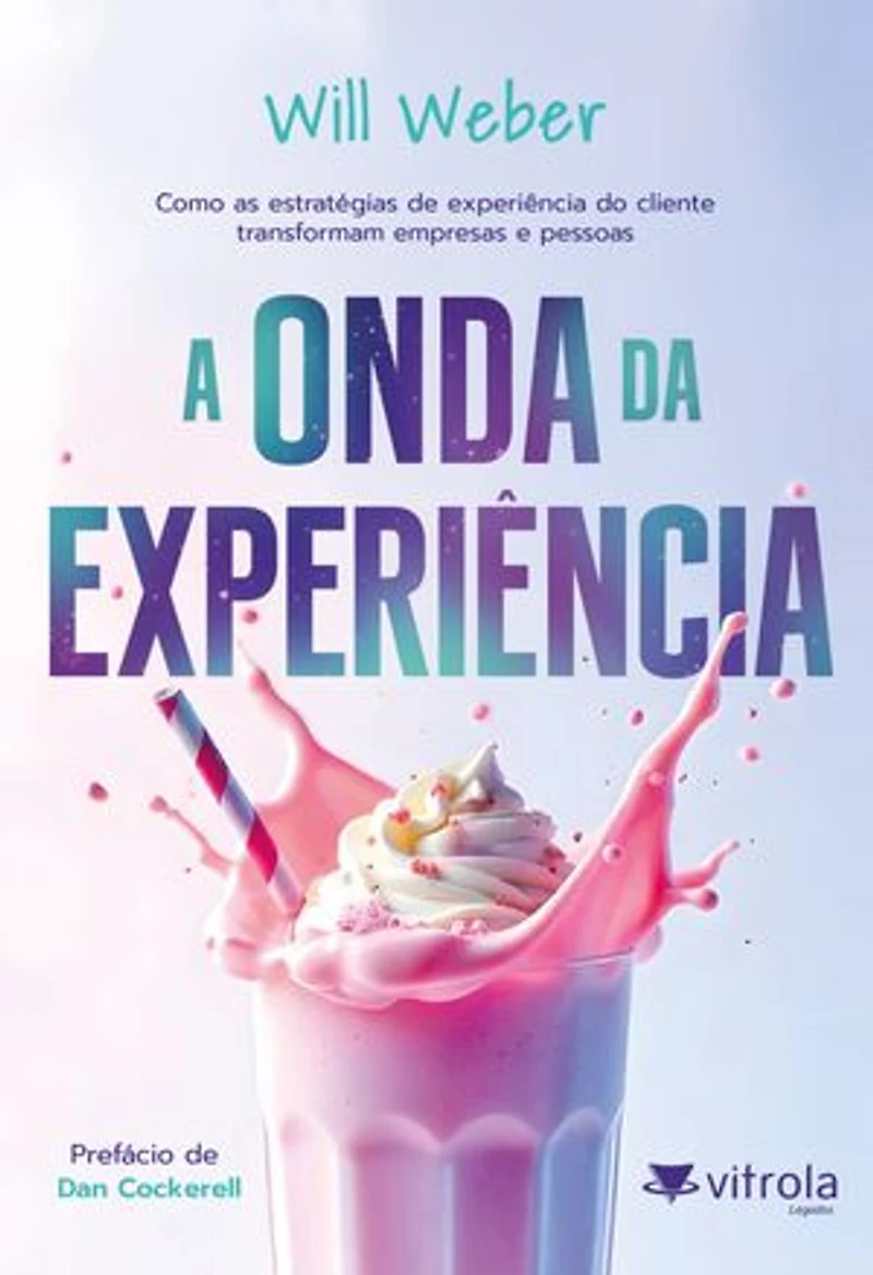 A Onda da Experiência: Como as estratégias de experiência do cliente transformam empresas e pessoas