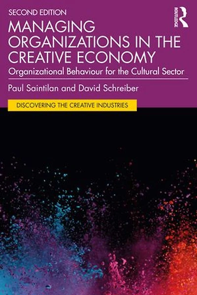 Managing Organizations the Creative Economy: Organizational Behaviour for Cultural Sector