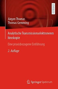 Analytische Transmissionselektronenmikroskopie: Eine praxisbezogene Einführung
