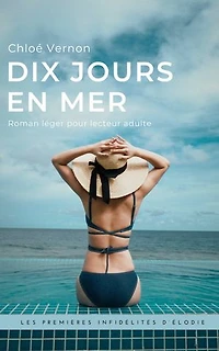 Dix jours en mer: Les premières infidélités d'Elodie