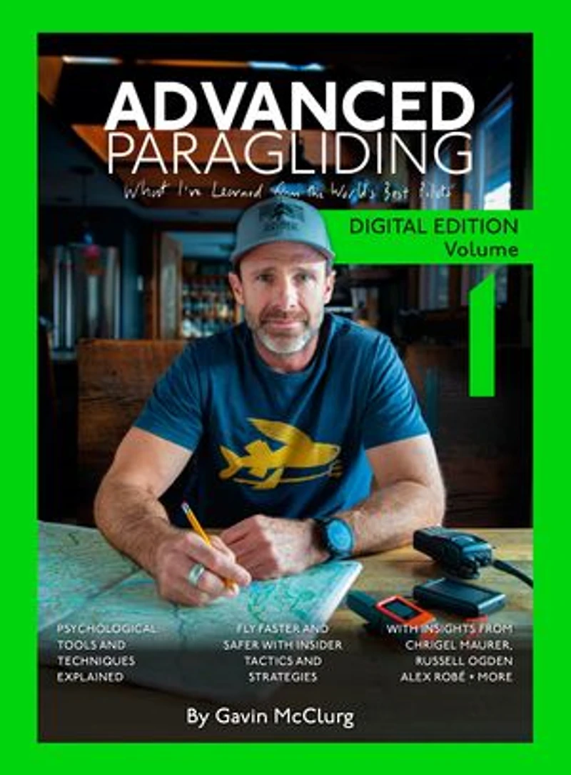 Advanced Paragliding Volume 1: What I learned from the world's best pilots