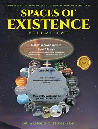 Spaces of Existence Volume Two: Understanding Who We Are - Getting to Who We Want to Be