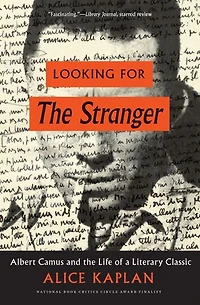 Looking for the Stranger: Albert Camus and Life of a Literary Classic