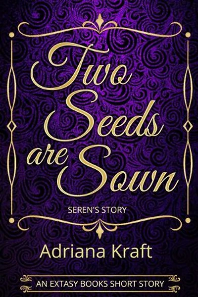 Two Seeds are Sown: Seren's Story, #1
