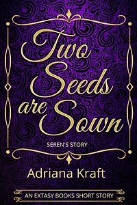 Two Seeds are Sown: Seren's Story, #1