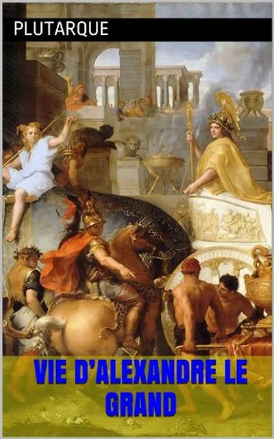 Vie d’Alexandre le Grand