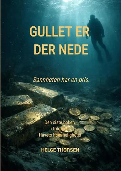 Gullet er der nede: L'enfant de La Patrie, #3