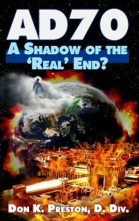 AD 70: A Shadow of the "Real" End?