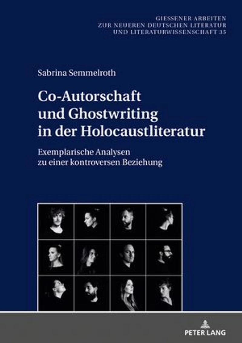 Co-Autorschaft und Ghostwriting der Holocaustliteratur: Exemplarische Analysen zu einer kontroversen Beziehung