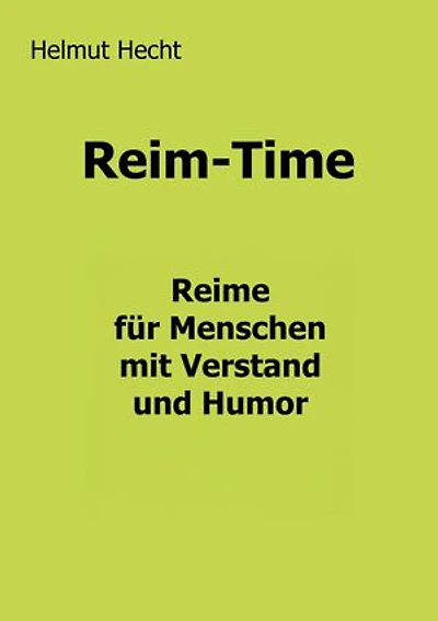 Reim-Time: Reime für Menschen mit Verstand und Humor