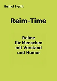 Reim-Time: Reime für Menschen mit Verstand und Humor