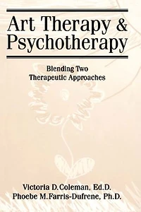 Art Therapy And Psychotherapy: Blending Two Therapeutic Approaches