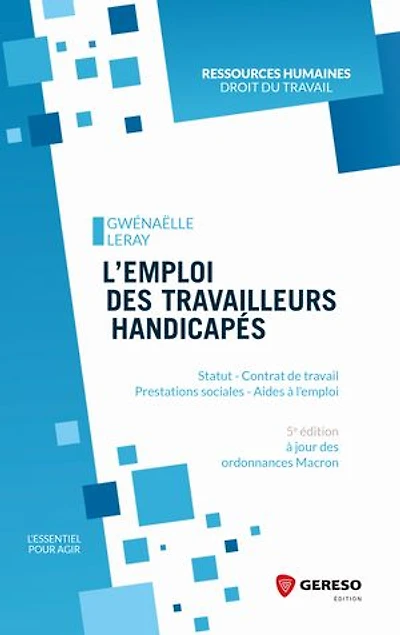 L''emploi des travailleurs handicapés: Statut, contrat de travail, prestations sociales, aides à l''emploi