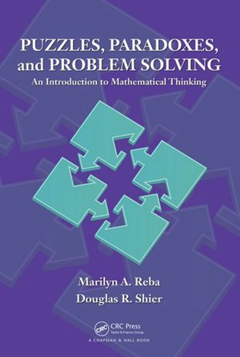 Puzzles, Paradoxes, and Problem Solving: An Introduction to Mathematical Thinking