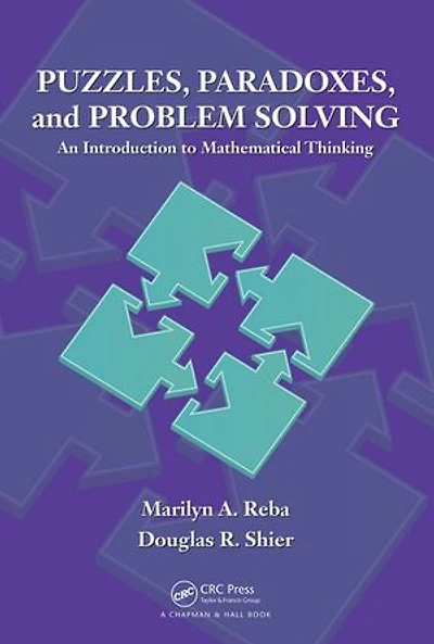 Puzzles, Paradoxes, and Problem Solving: An Introduction to Mathematical Thinking