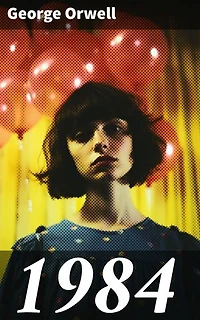 1984: Enriched edition. A Chilling Warning Against Totalitarianism and Thought Control