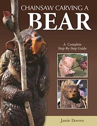 Chainsaw Carving A Bear: Complete Step-By-Step Guide