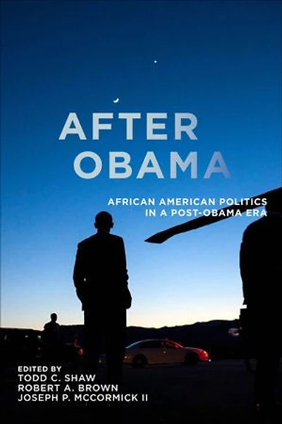 After Obama: African American Politics a Post-Obama Era