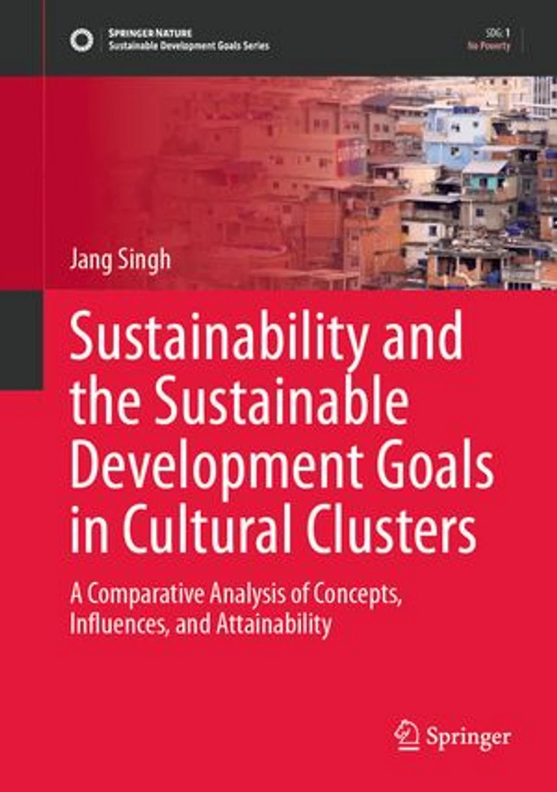 Sustainability and the Sustainable Development Goals Cultural Clusters: A Comparative Analysis of Concepts, Influences, Attainability