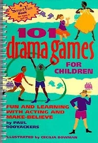 101 Drama Games for Children: Fun and Learning with Acting Make-Believe