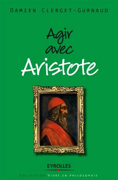 Agir avec Aristote