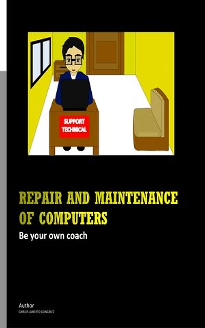 REPAIR AND MAINTENANCE OF COMPUTERS: Be your own coach
