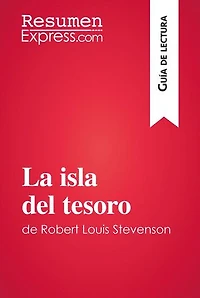 La isla del tesoro de Robert Louis Stevenson (Guía de lectura): Resumen y análisis completo