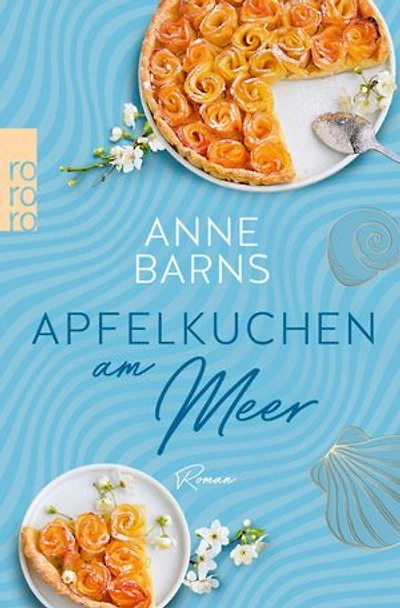 Apfelkuchen am Meer: Der große Bestsellerroman, erweitert um die Erzählung «Apfelträume am Meer».
