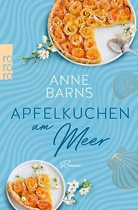 Apfelkuchen am Meer: Der große Bestsellerroman, erweitert um die Erzählung «Apfelträume am Meer».