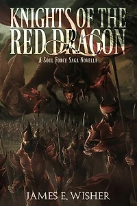 Knights of the Red Dragon: A Soul Force Saga Novella