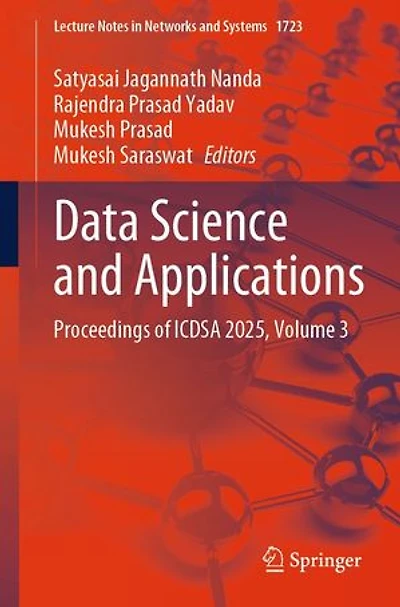 Data Science and Applications: Proceedings of ICDSA 2025, Volume 3