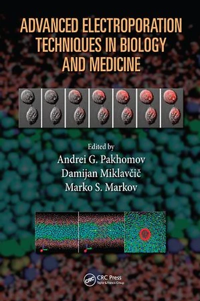 Advanced Electroporation Techniques Biology And Medicine