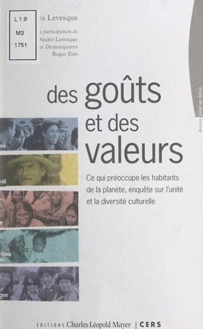 Des goûts et des valeurs: Ce qui préoccupe les habitants de la planète. Enquête sur l'unité et la diversité des cultures : Inde, Brésil, Burkina Faso, Chine, Japon