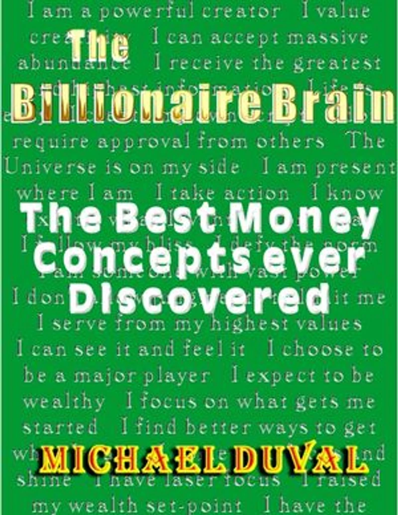 The Billionaire Brain : The Best Money Concepts Ever Discovered