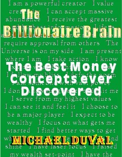 The Billionaire Brain : The Best Money Concepts Ever Discovered