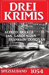 Drei Krimis Spezialband 1054