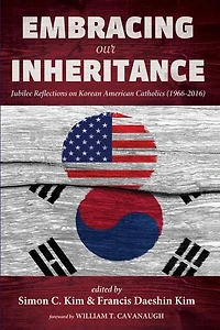 Embracing Our Inheritance: Jubilee Reflections on Korean American Catholics (1966-2016)