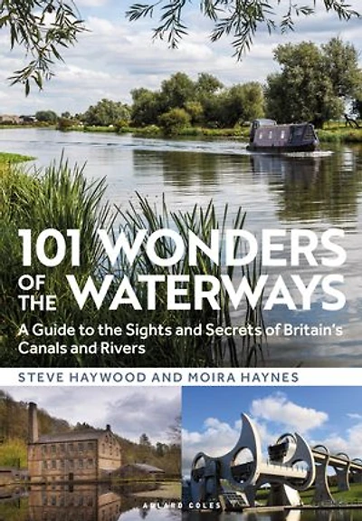 101 Wonders of the Waterways: A guide to sights and secrets Britain's canals rivers