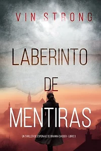 Laberinto de mentiras (Un thriller de espionaje de Brianna Dagger - Libro 3)
