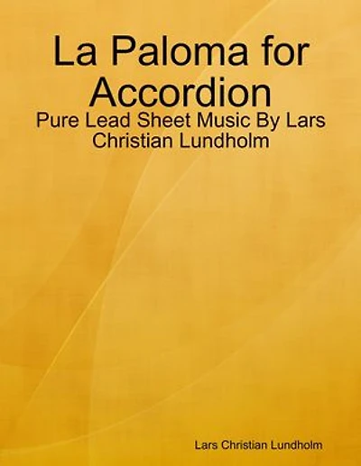 La Paloma for Accordion - Pure Lead Sheet Music By Lars Christian Lundholm