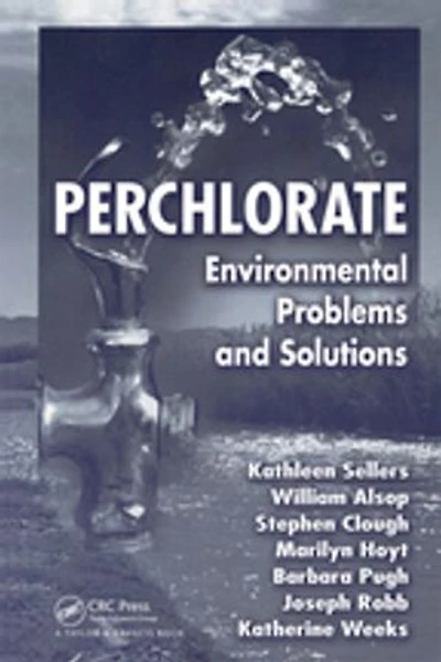 Perchlorate: Environmental Problems And Solutions
