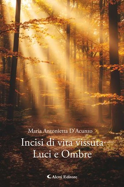 Incisi di vita vissuta: Luci ed ombre
