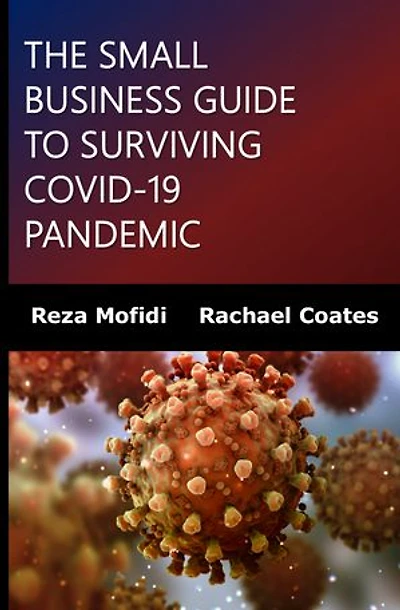 THE SMALL BUSINESS GUIDE TO SURVIVING COVID-19 PANDEMIC