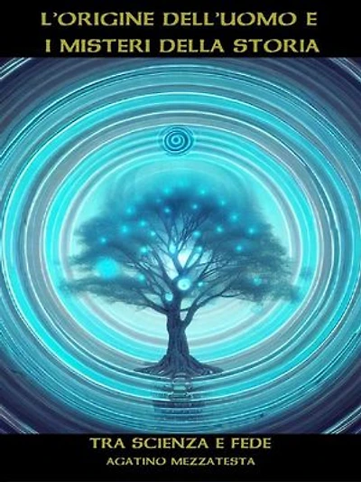 L'Origine dell'Uomo e i Misteri della Storia