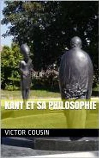 Kant et sa Philosophie
