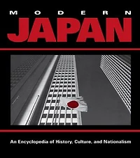 Modern Japan: An Encyclopedia of History, Culture, and Nationalism