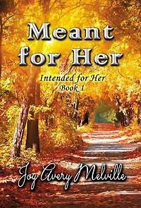Meant For Her: Intended For Her, #1