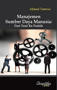 Manajemen Sumber Daya Manusia: Dari Teori ke Praktik
