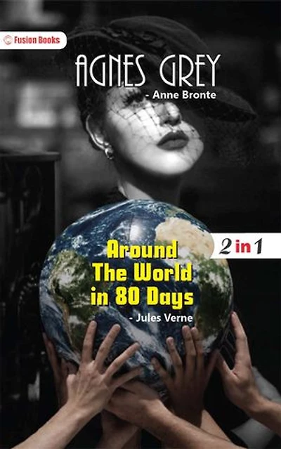 Agnes Grey and Around The World 80 Days