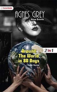 Agnes Grey and Around The World 80 Days